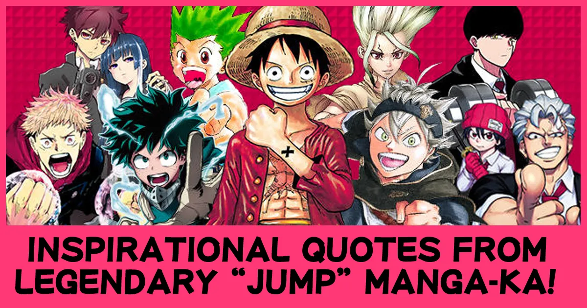 Wise words and inspirational quotes from legendary JUMP manga-ka (Part 1) -  Anime Art Magazine