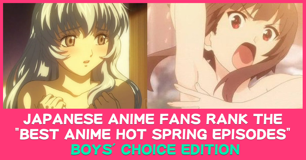 Japanese anime fans rank the “best anime hot spring episodes” (boys' choice  edition) - Anime Art Magazine