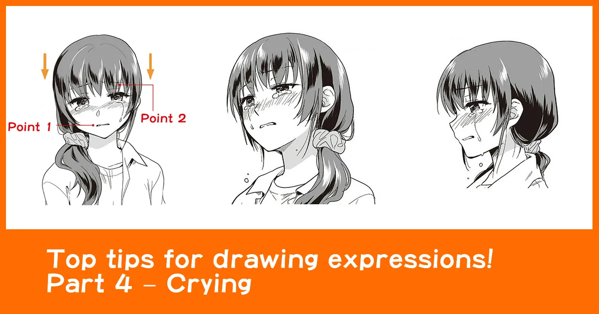 Top tips for drawing expressions! Part 4 Crying Anime Art Magazine